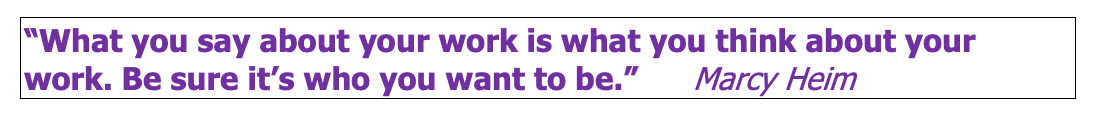 What you say about your work is what you think about your work.