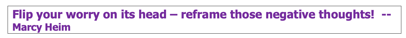 Flip your worry on its head - reframe those negative thoughts!